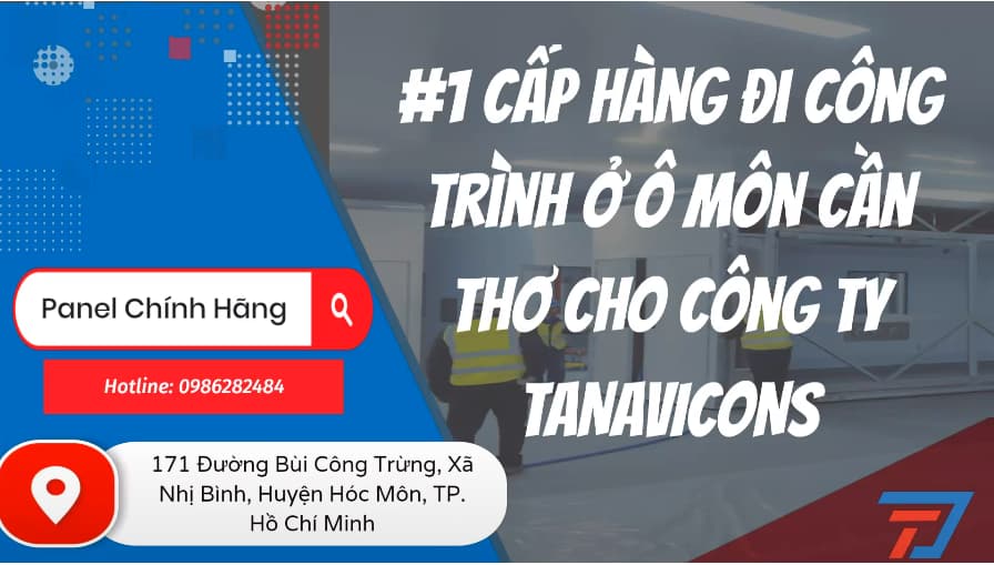 #1 Cấp Hàng Đi Công Trình Ở Ô Môn Cần Thơ Cho Công Ty TANAVICONS